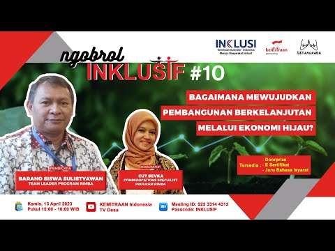 Ngobrol Inklusif 10: Bagaimana Mewujudkan Pembangunan Berkelanjutan Melalui Ekonomi Hijau?